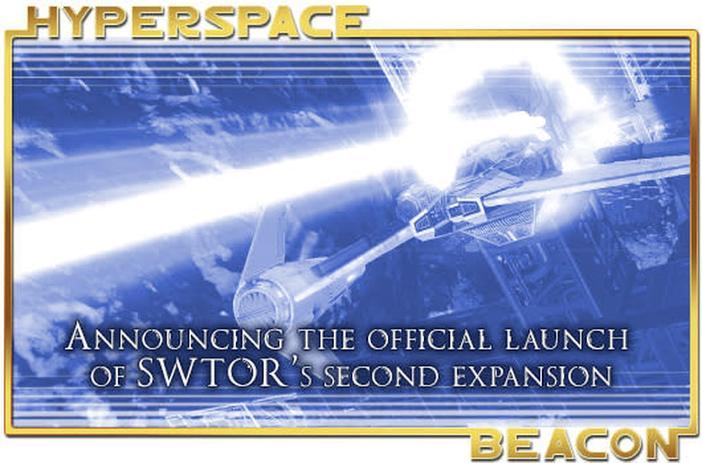Hyperspace Beacon: Announcing the official launch of SWTOR's second expansion!