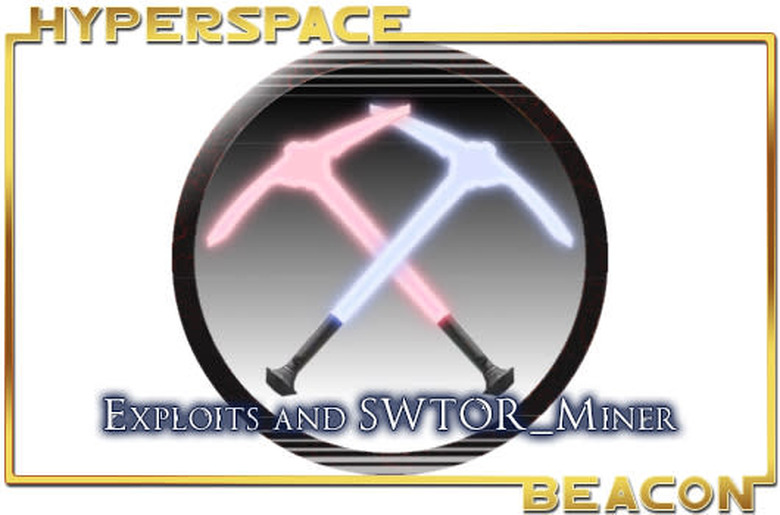 Hyperspace Beacon: Exploits and SWTOR_Miner