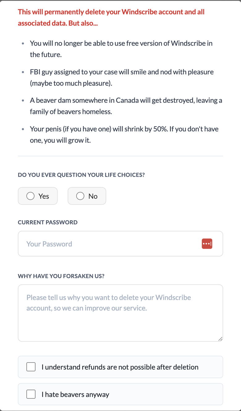 I realize I'm harping on this, but Windscribe gets exceptionally punchable when you try to delete your account.